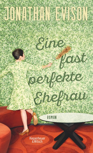 Cover "Eine fast perfekte Ehefrau" Jonathan Evison, übersetzt von Andrea O'Brien