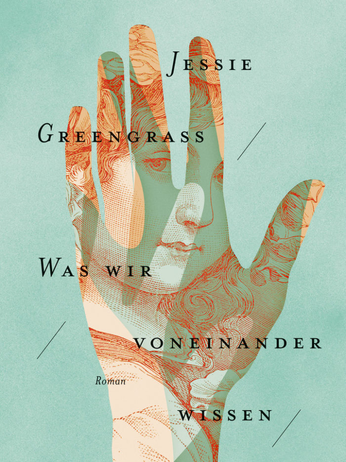 Cover Jessie Greengrass, Was wir voneinander wissen dt. von Andrea O'Brien